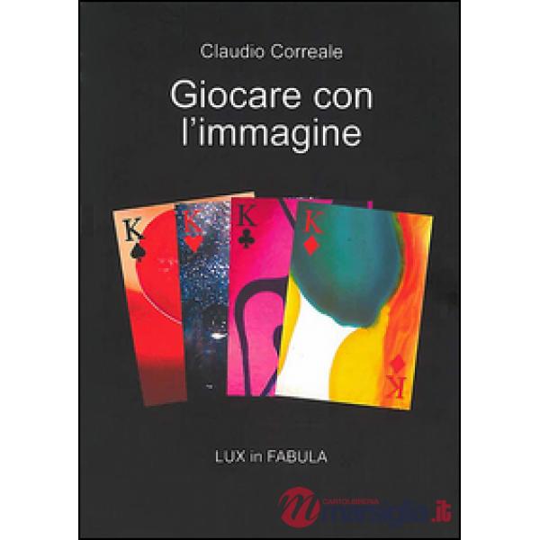 Giocare con l'immagine. Lux in fabula. Ediz. illustrata