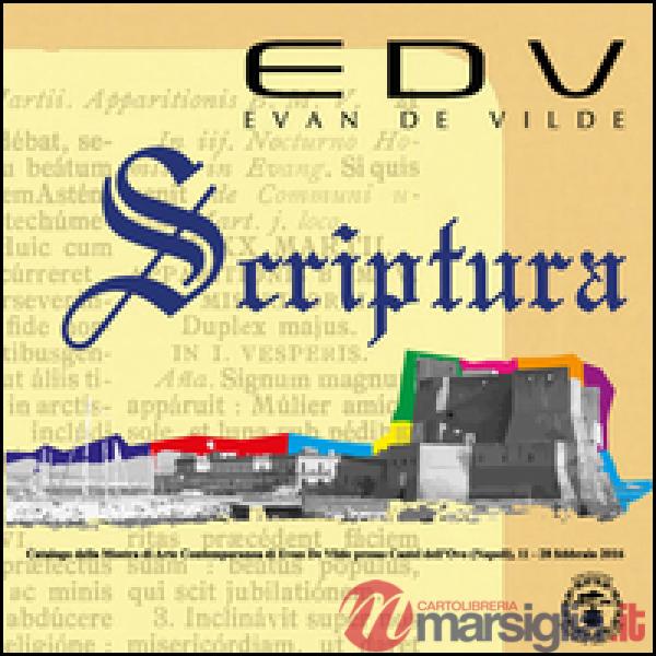 Scriptura. Archeorealismo dei linguaggi, un percorso storico, archeologico, arti