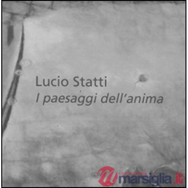 I paesaggi dell'anima. Ediz. illustrata