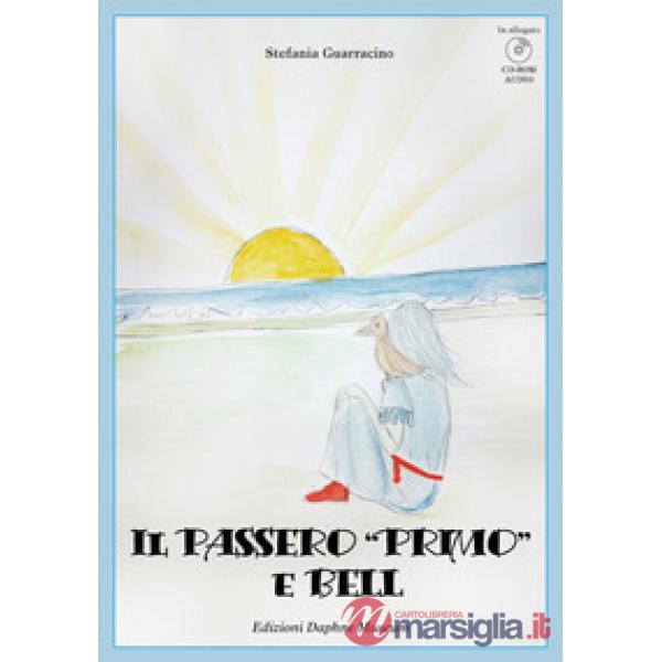 Passero «Primo» e Bell. Con CD ROM (Il)