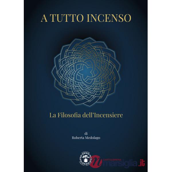 A tutto incenso. La filosofia dell'incensiere. Ediz. illustrata