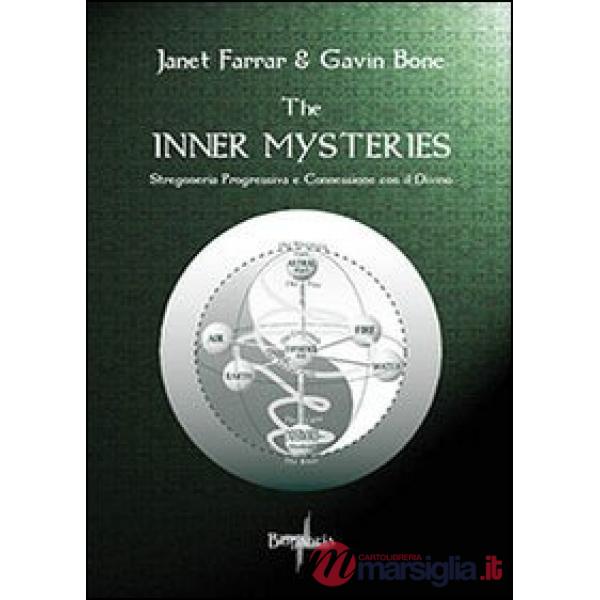 Inner mysteries. Stregoneria progressiva e connessione con il divino (The)