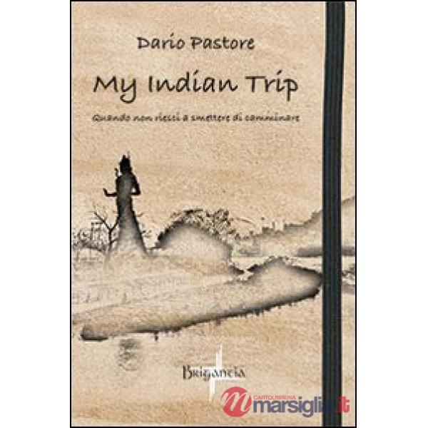 My indian trip. Quando non riesci a smettere di camminare