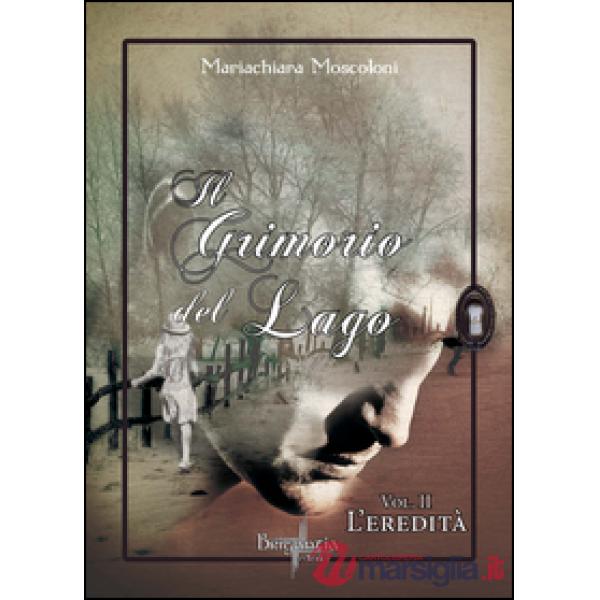 Eredità. Il grimorio del lago (L'). Vol. 2