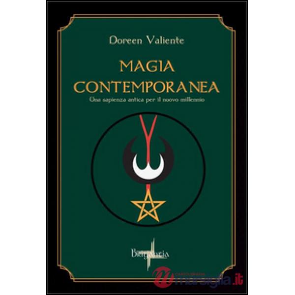 Magia contemporanea. Una sapienza antica per il nuovo millennio