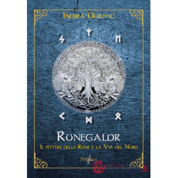 Runegaldr. Il potere delle Rune e la Via del Nord