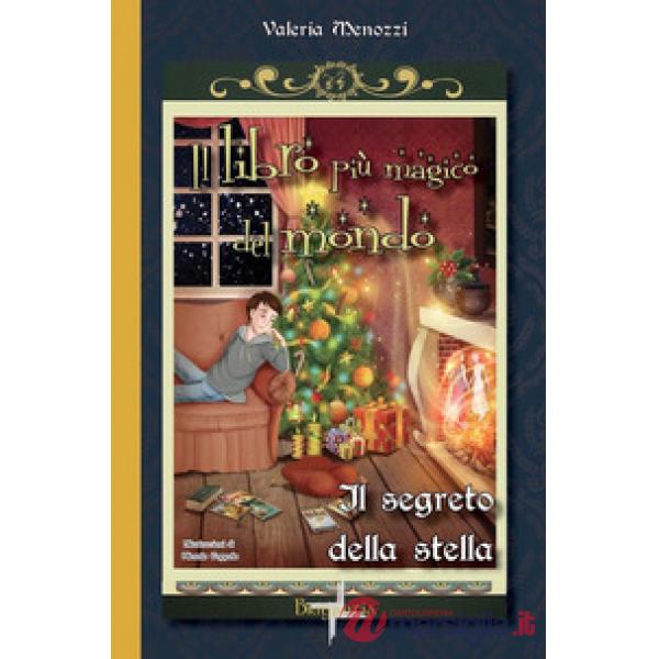 Segreto della stella. Il libro più magico del mondo (Il). Vol. 3