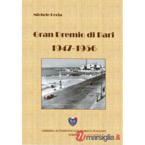 Gran premio di Bari, 1947-1956. Ediz. illustrata