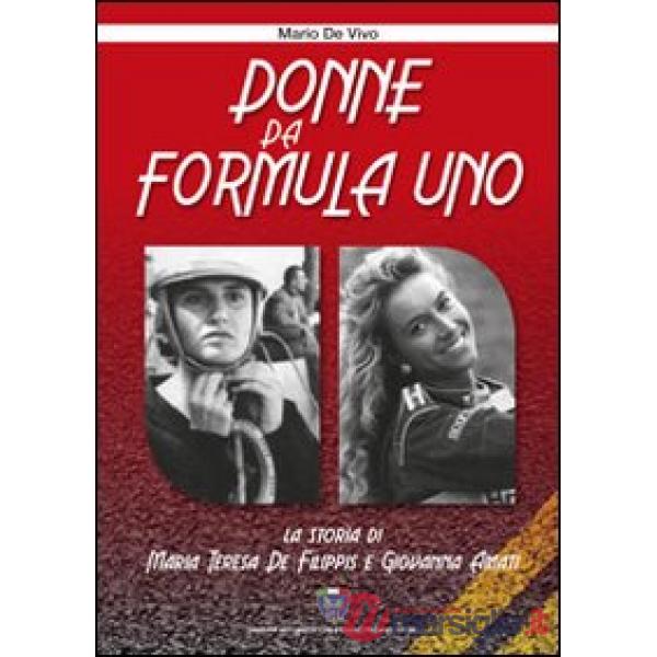 Donne da Formula Uno. Ediz. illustrata