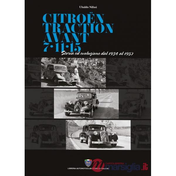 Citroën traction avant 7-11-15. Storia ed evoluzione dal 1934 al 1957