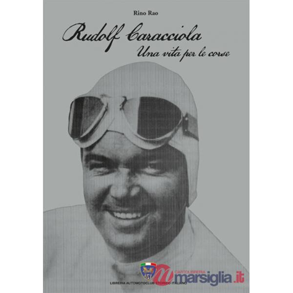 Rudolf Caracciola. Una vita per le corse