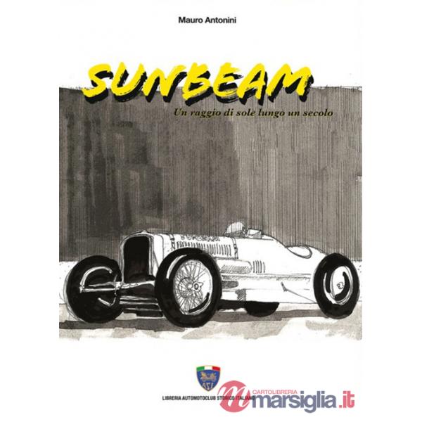 Sunbeam. Una raggio di sole lungo un secolo