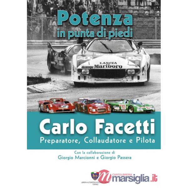 Carlo Facetti preparatore, collaudatore e pilota. Potenza in punta di piedi