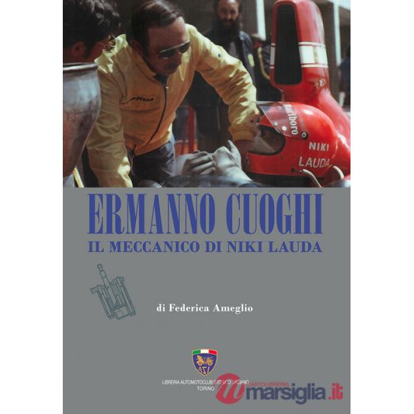 Ermanno Cuoghi. Il meccanico di Niki Lauda