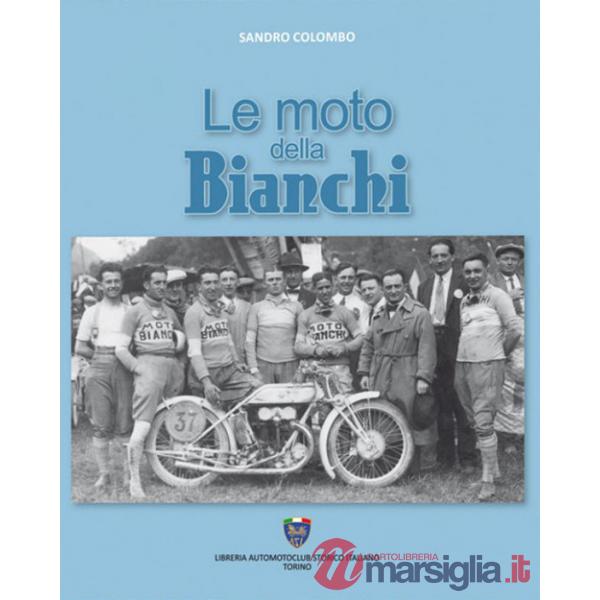 Moto della Bianchi. Ediz. illustrata (Le)