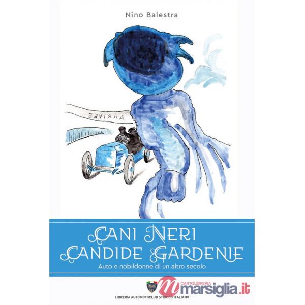 Cani neri candide gardenie. Auto e nobildonne di un altro secolo