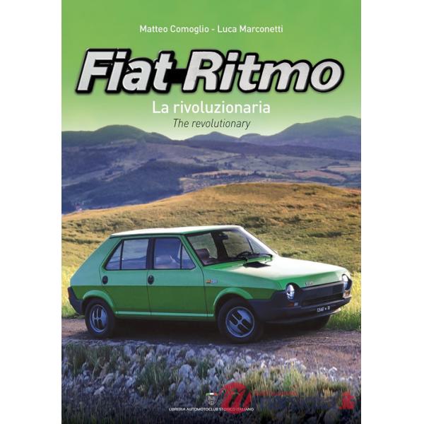 Fiat Ritmo. La rivoluzionaria-The revolutionary. Ediz. bilingue