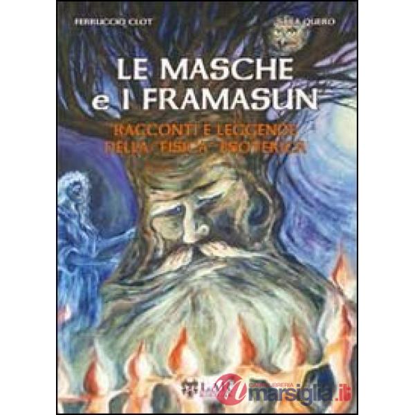 Masche e i Framasun. Racconti e leggende della «fisica» esoterica (Le)