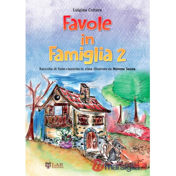Favole in famiglia. Raccolta di fiabe classiche in rima. Vol. 2