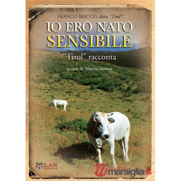 Io ero nato sensibile. Tirol racconta