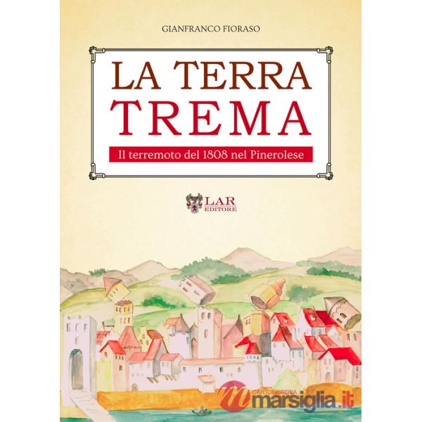 Terra trema. Il terremoto del 1808 nel Pinerolese (La)