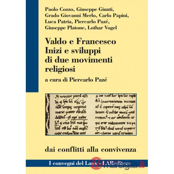 Valdo e Francesco. Inizi e sviluppi di due movimenti religiosi