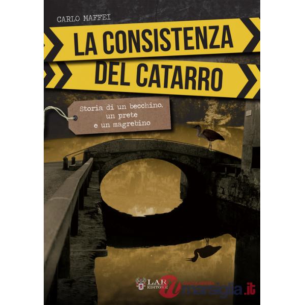 Consistenza del catarro. Storia di un becchino, un prete e un magrebino (La)