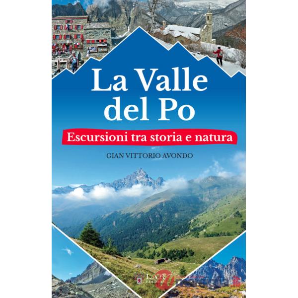 Valle del Po. Escursioni tra storia e natura (La)