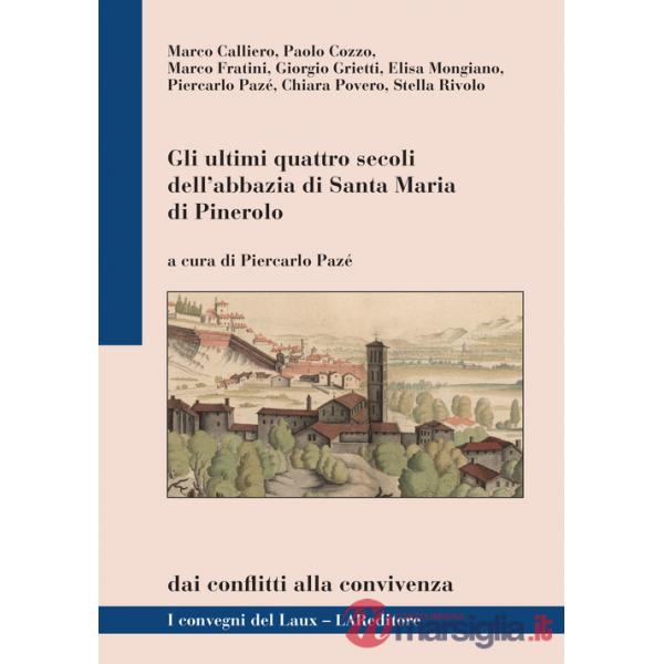 Ultimi quattro secoli dell'abbazia di Santa Maria di Pinerolo (Gli)