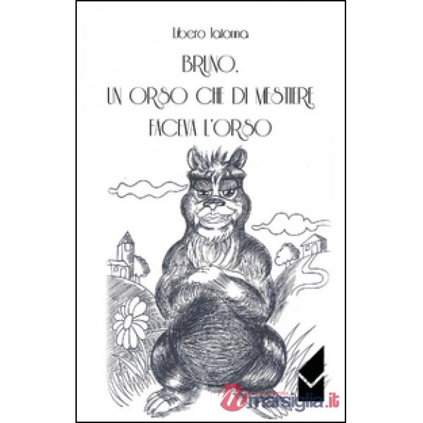 Bruno, un orso che di mestiere faceva l'orso