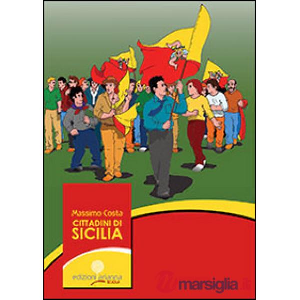 Cittadini di Sicilia. Testo per le scuole di costituzione e educazione alla citt