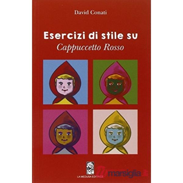 ESERCIZI DI STILE SU CAPPUCCETTO ROSSO