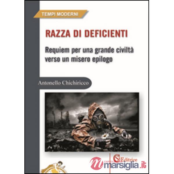 Razza di deficienti. Requiem per una grande civiltà verso un misero epilogo