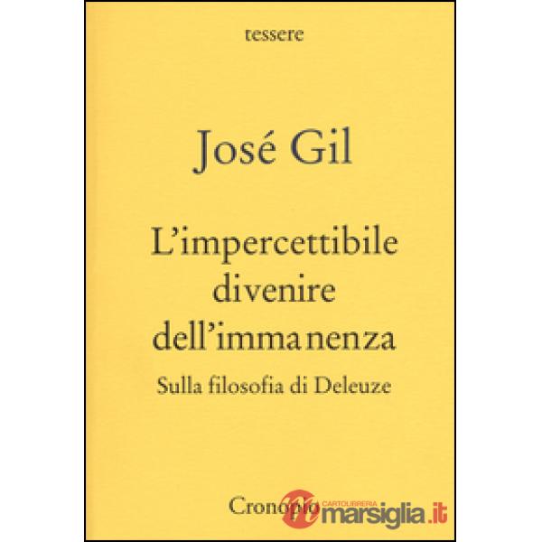 Impercettibile divenire dell'immanenza. Sulla filosofia di Deleuze (L')