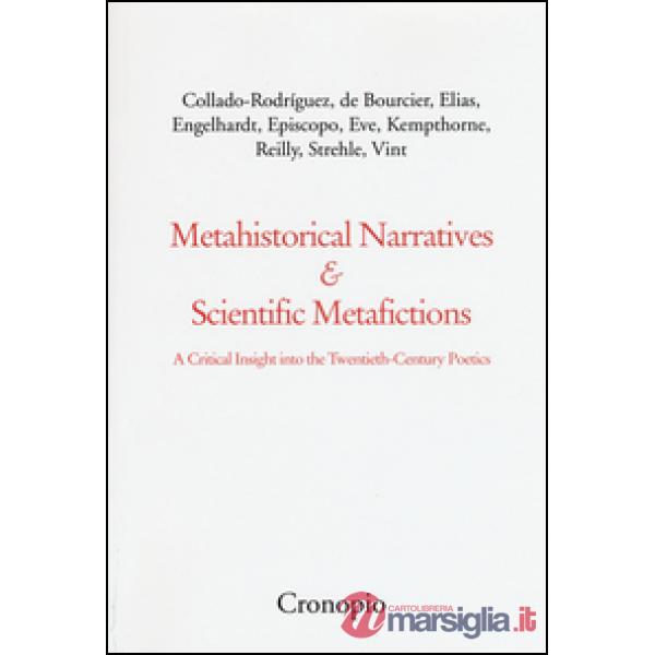 Metahistorical narratives & scientific metafictions