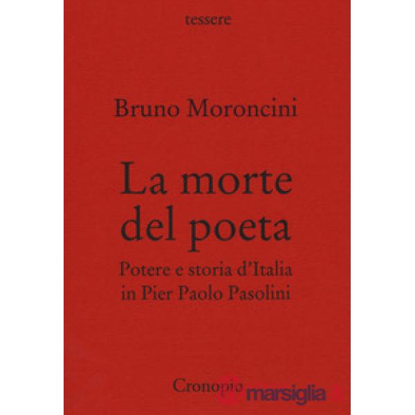 Morte del poeta. Potere e storia d'Italia in Pasolini (La)