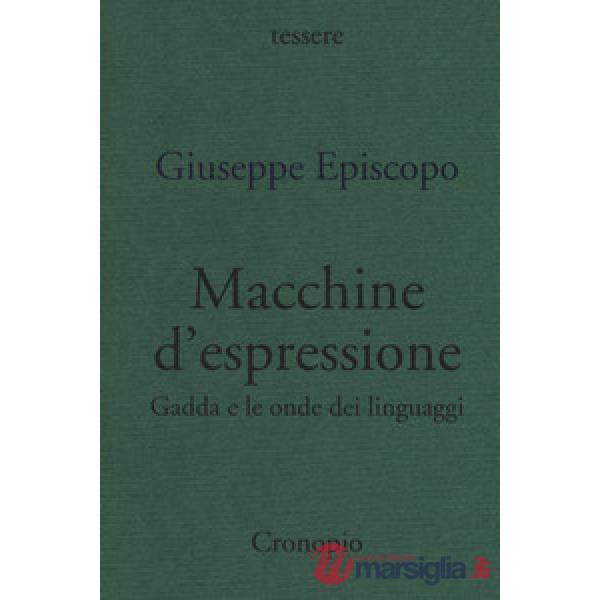 Macchine d'espressione. Gadda e le onde dei linguaggi