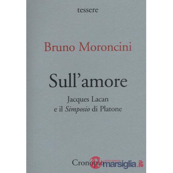 Sull'amore. Jacques Lacan e il «Simposio» di Platone