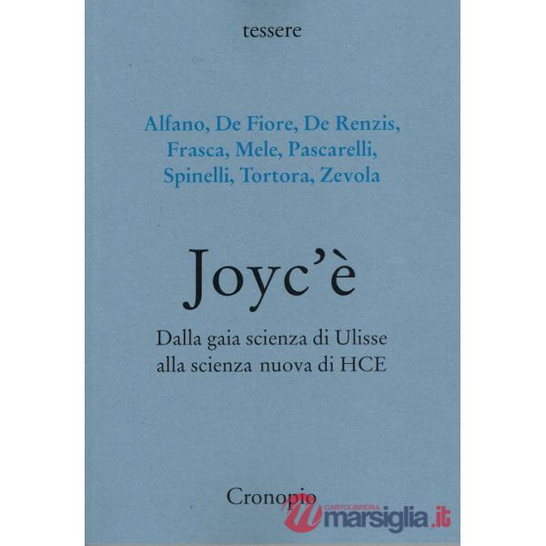 Joyc'è. Dalla gaia scienza di Ulisse alla scienza nuova di HCE