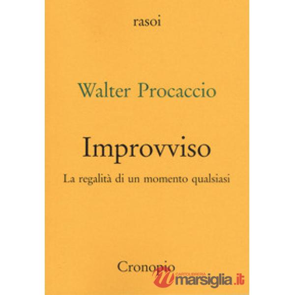 Improvviso. La regalità di un momento qualsiasi