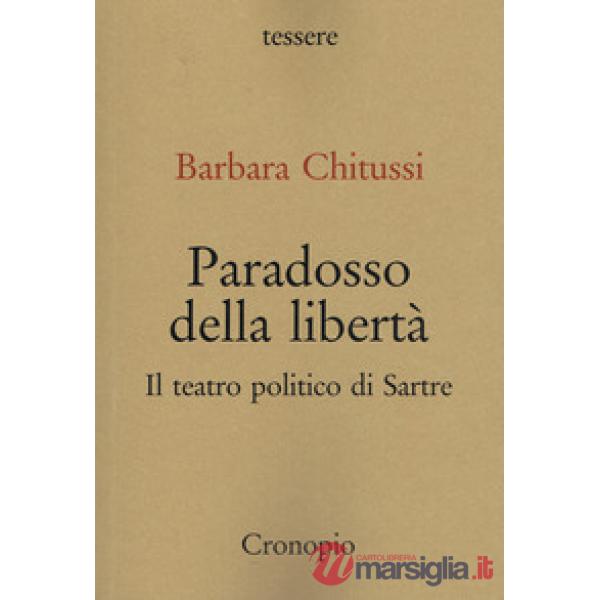 Paradosso della libertà. Il teatro politico di Sarte