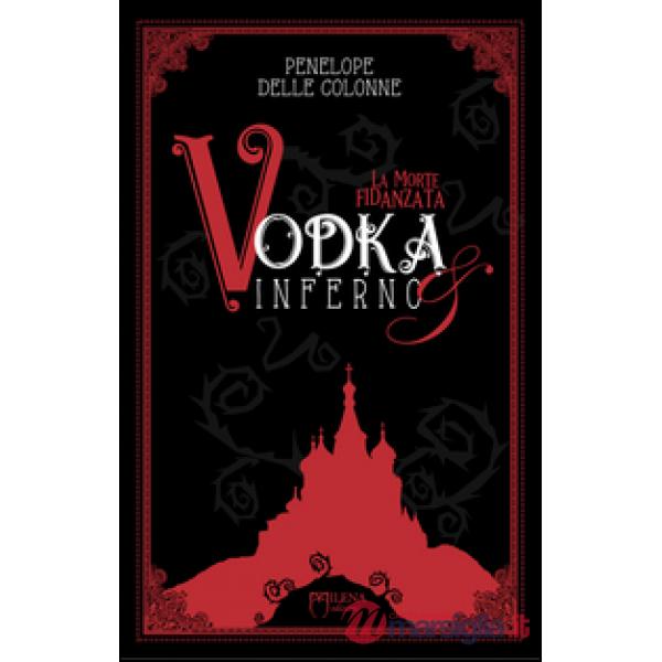 Vodka&Inferno. Vol. 1: La morte fidanzata