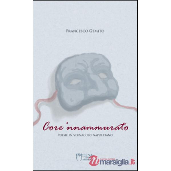 Core 'nnammurato. Poesie in vernacolo napoletano