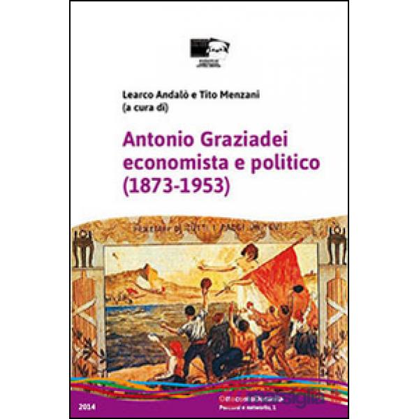Antonio Graziadei economista e politico (1873-1953)