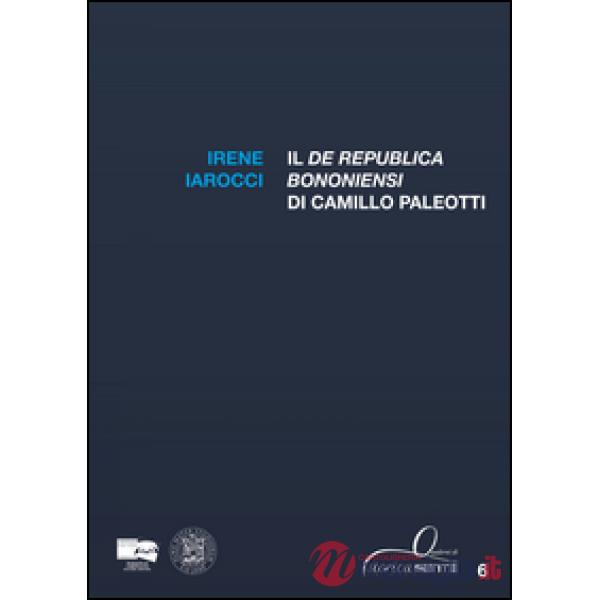 «De Republica Bononiensi» di Camillo Paleotti (Il)