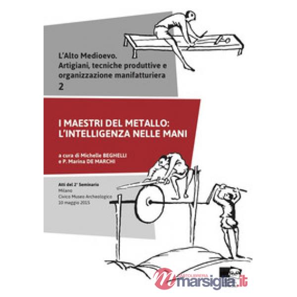 Alto medioevo. Artigiani, tecniche produttive e organizzazione manifatturiera (L