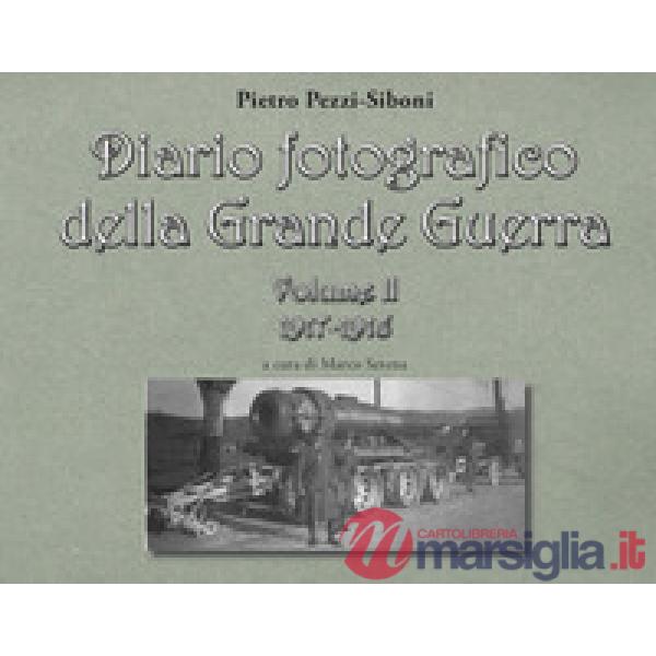 Diario fotografico della grande guerra. Vol. 2: 1917-1918