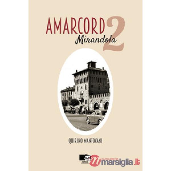Amarcord. Mirandola. Nuova ediz.. Vol. 2