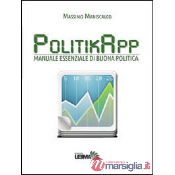 PolitikApp. Manuale essenziale di buona politica