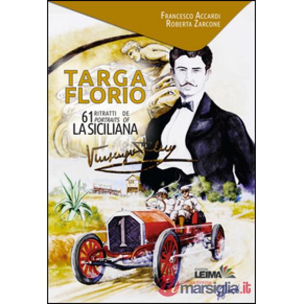 Targa Florio. 61 ritratti de La Siciliana. Ediz. italiana e inglese